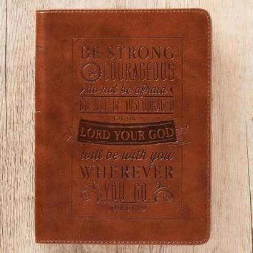 Be Strong & Courageous Brown Flexcover Journal - Joshua 1: 9 [Blank book]