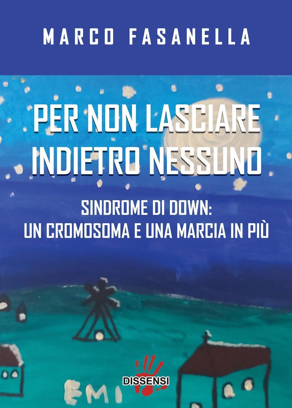 Libri Fasanella Marco - Per Non Lasciare Indietro Nessuno. Sindrome Di Down: Un