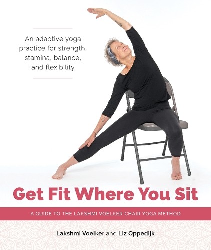 Lakshmi Voelker Get Fit Where You Sit (Tascabile)