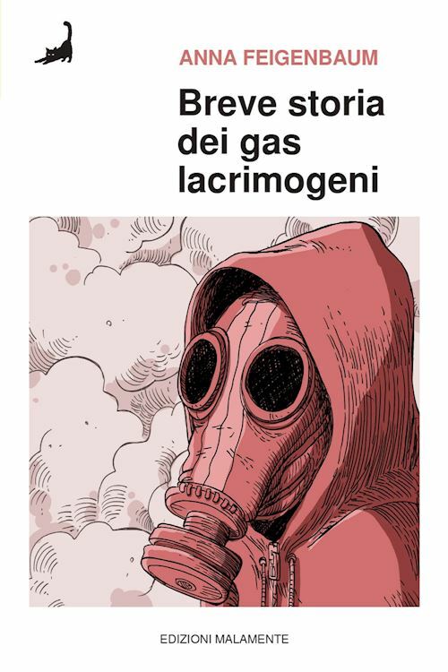 BREVE STORIA DEI GAS LACRIMOGENI  - FEIGENBAUM ANNA - EDIZIONI MALAMENTE