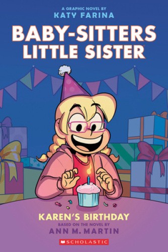 Karen's Birthday: a Graphic Novel (Baby-Sitters Little Sister #6) (Babysitters