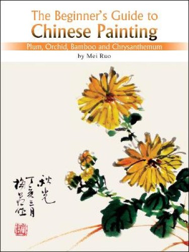 Plum, Orchid, Bamboo and Chrysanthemum: The Beginner's Guide to Chinese
