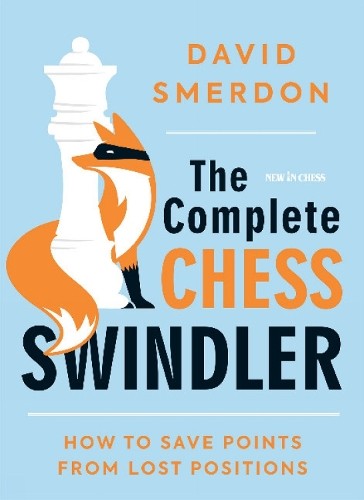 David Smerdon The Complete Chess Swindler (Tascabile)