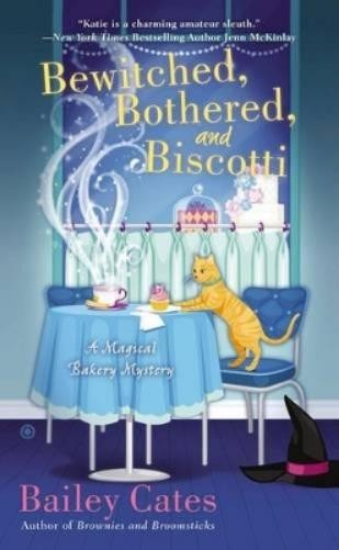 Bailey Cates Bewitched, Bothered, and Biscotti (Tascabile)