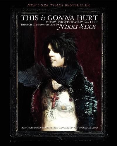 Nikki Sixx This Is Gonna Hurt (Tascabile)