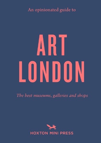 Christina Brown An Opinionated Guide to Art London (Tascabile)