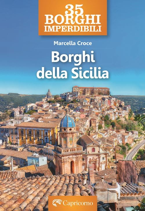 BORGHI DELLA SICILIA  - CROCE MARCELLA - EDIZIONI DEL CAPRICORNO