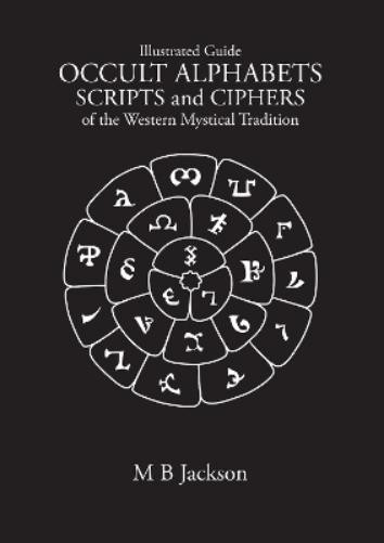 Mark Jackson Occult Alphabets Scripts and Ciphers (Tascabile) Sigils
