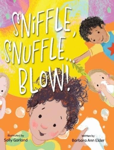 Barbara Ann Elder Sniffle, Snuffle ... Blow! (Copertina rigida)