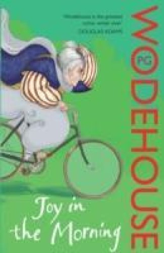 Joy in the Morning: (Jeeves & Wooster) (Jeeves & Wooster) by Wodehouse, P. G.