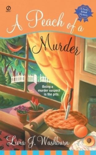 Livia J. Washburn A Peach of a Murder (Tascabile) Fresh-Baked Mystery