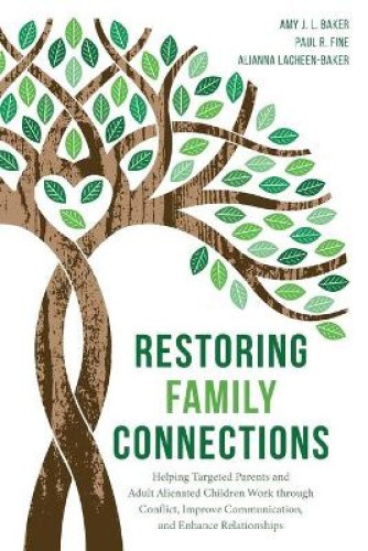 Restoring Family Connections: Helping Targeted Parents and Adult Alienated