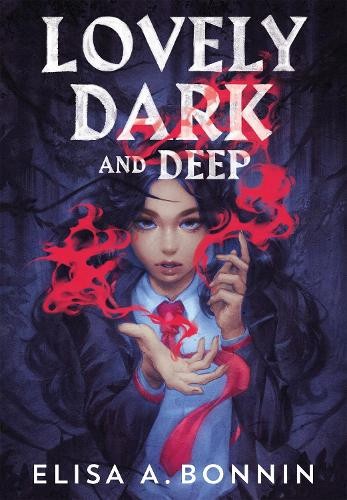Elisa A. Bonnin Lovely Dark and Deep (Copertina rigida)