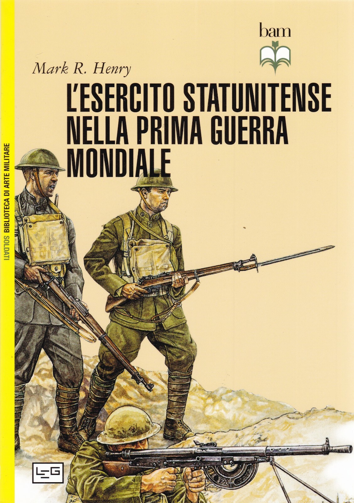 L'ESERCITO STATUNITENSE NELLA PRIMA GUERRA MONDIALE - MARK HENRY - LEG 2014[NR9]