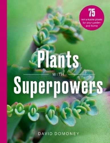David Domoney Plants with Superpowers (Copertina rigida)