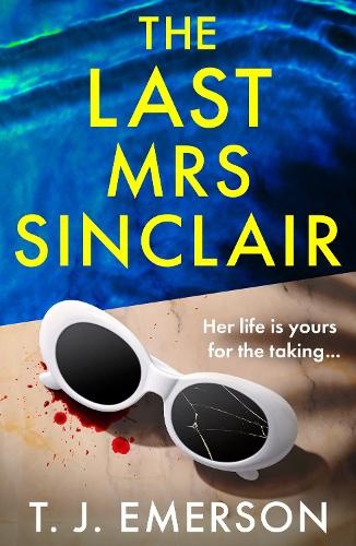 The Last Mrs Sinclair: A BRAND NEW glitzy, scorching summer thriller from