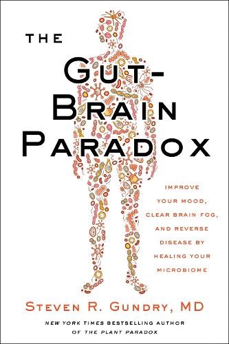 Steven R. Gundry MD The Gut-Brain Paradox (Copertina rigida) Plant Paradox