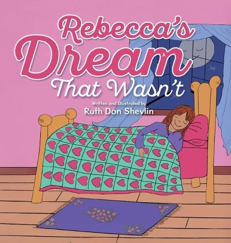 Ruth Don Shevlin Rebecca's Dream That Wasn't (Copertina rigida)