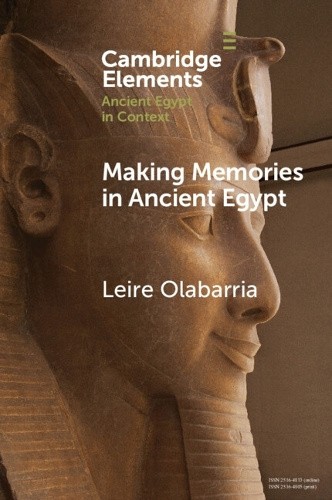 Making Memories in Ancient Egypt (Elements in Ancient Egypt in Context) by Leire