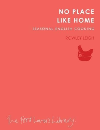 Rowley Leigh No Place Like Home (Tascabile)