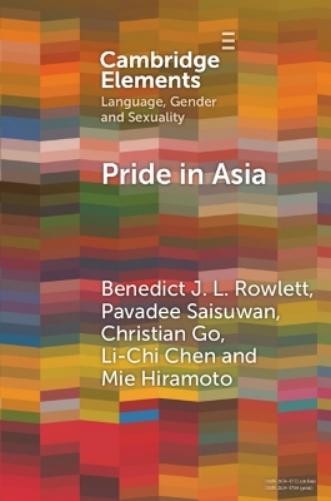 Benedict J. L. Rowlett Pavadee Saisuwan Christian Go L Pride in Asia (Tascabile)