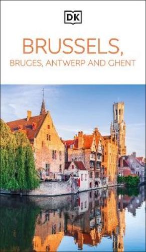DK Brussels, Bruges, Antwerp and Ghent (Tascabile) Travel Guide