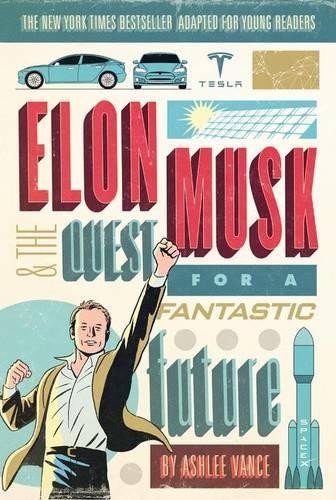 Ashlee Vance Elon Musk and the Quest for a Fantastic Future (Tascabile)