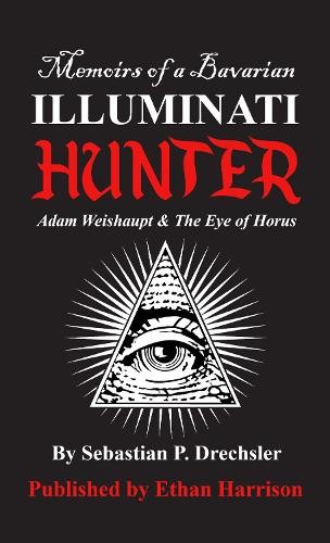 Sebastian Drechsler Adam Weishaupt and The Eye of Horus (Tascabile)