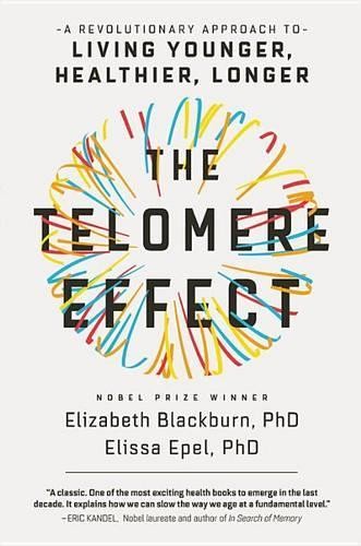Dr Elissa Epel Dr Elizabeth Blackburn The Telomere Effect (Copertina rigida)
