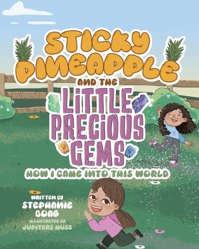 Stephanie Boag Sticky Pineapple and the Little Precious Gems (Tascabile)