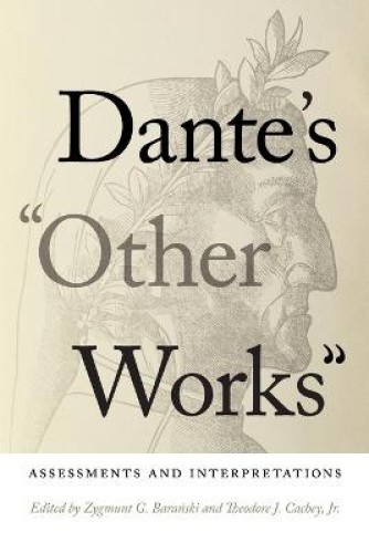 Dante's "Other Works": Assessments and Interpretations (William and Katherine