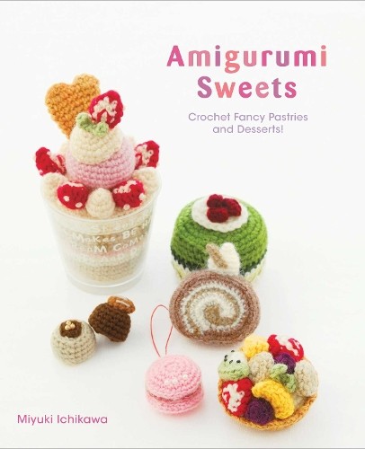 Miyuki Ichikawa Amigurumi Sweets (Tascabile) Amigurumi Sweets