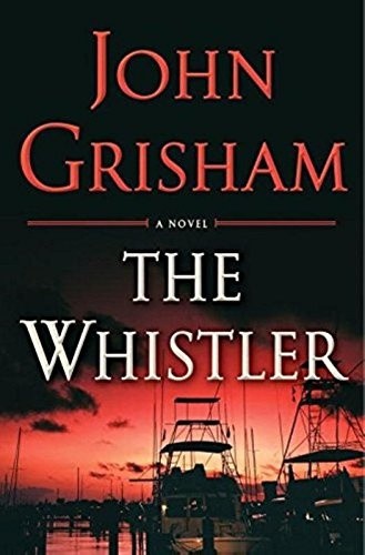 The Whistler (The Whistler) by Grisham, John [Hardback]