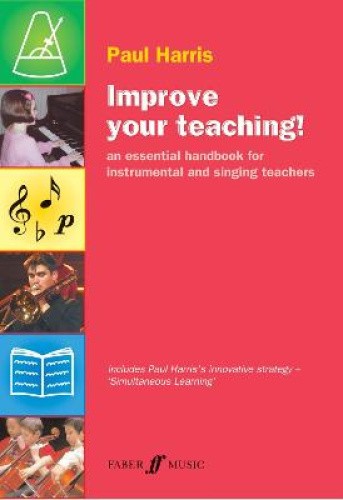 Improve Your Teaching!: An Essential Handbook for Instrumental and Singing