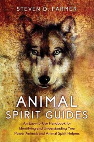 Animal Spirit Guides: An Easy-to-Use Handbook for Identifying and
