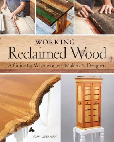 Yoav Liberman Working Reclaimed Wood (Copertina rigida)