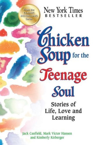 Chicken Soup for the Teenage Soul: Stories of Life, Love and Learning (Chicken
