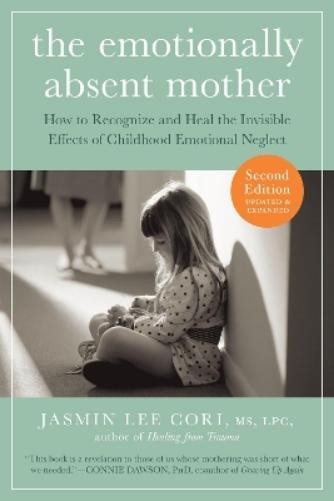 Jasmin Lee Cori The Emotionally Absent Mother, Second Edition (Tascabile)