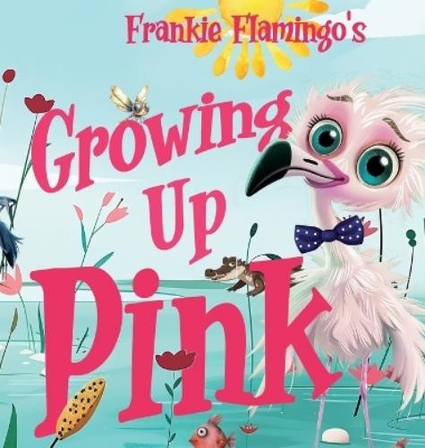 Nola Lee Kelsey Growing Up Pink (Copertina rigida)