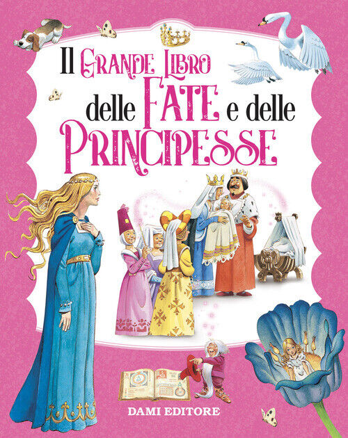 Il grande libro delle fate e principesse - Peter Holeinone e Tony