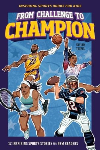 Skyler  Trepel From Challenge to Champion (Tascabile) From Challenge to Champion
