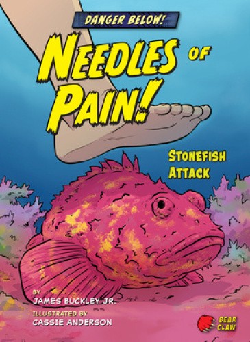Needles of Pain!: Stonefish Attack (Danger Below!) by Buckley James Jr