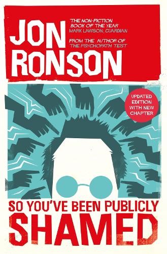 Jon Ronson So You've Been Publicly Shamed (Tascabile)