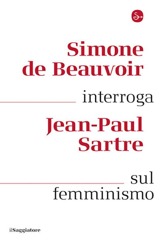 Libri Beauvoir Simone de / Jean-Paul Sartre - Simone De Beauvoir Interroga Jean-