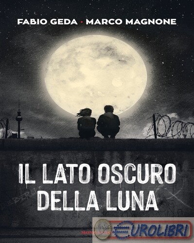 9788804725855 Fabio Geda Il lato oscuro della luna Mondadori
