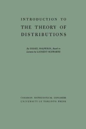 Introduction to the Theory of Distributions by Halperin, Israel [Paperback]