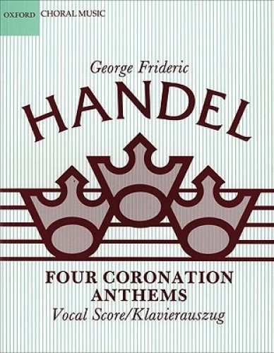 Four Coronation Anthems (Classic Choral Works) by George Frideric Handel
