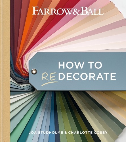 Joa Studholme Charlotte Cosb Farrow and Ball How to Redecorat (Copertina rigida)