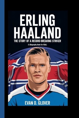 Evan D Glover Erling Haaland (Tascabile)