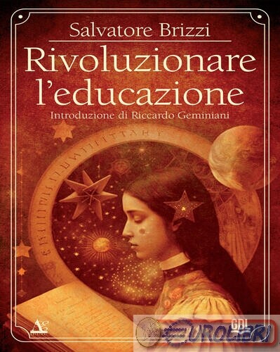9788898436736 BRIZZI SALVATORE RIVOLUZIONARE L'EDUCAZIONE GIARDINO LIBRI